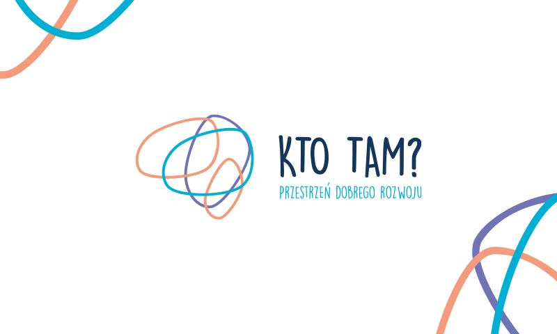 Kto tam? Przestrzeń Dobrego Rozwoju - Identyfikacja wizualna - Kreatywne studio projektowe